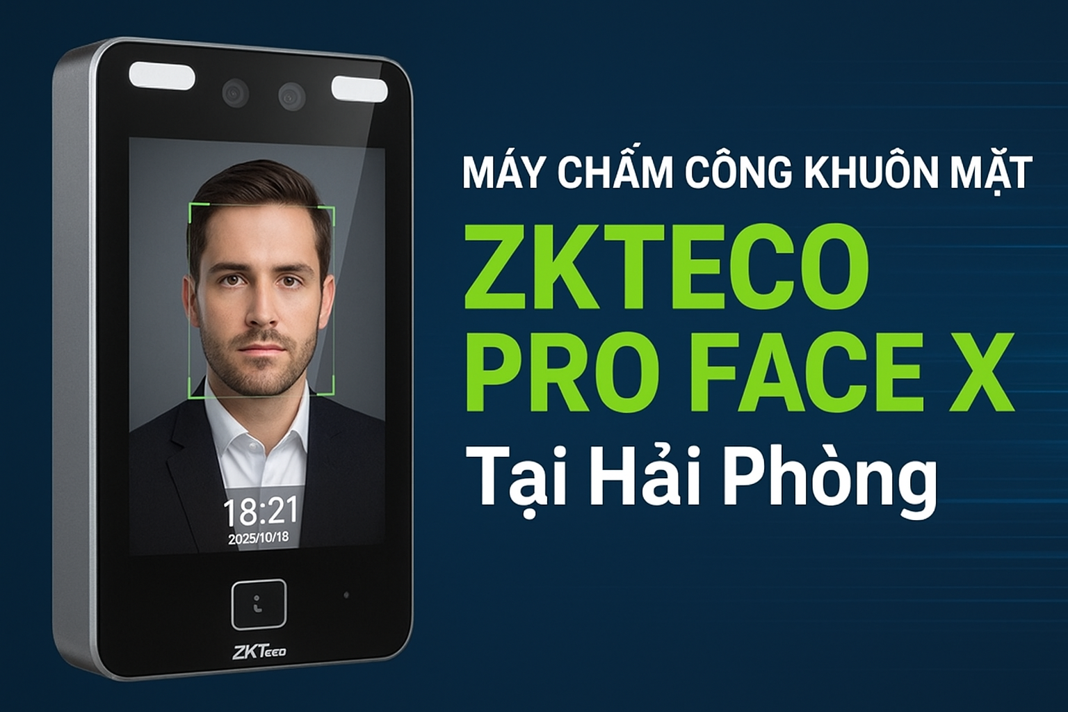 Máy chấm công khuôn mặt ZKTECO PRO FACE X tại Hải Phòng Máy chấm công khuôn mặt ZKTECO PRO FACE X tại Hải Phòng